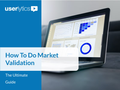 How To Do Market Validation - The Ultimate Guide