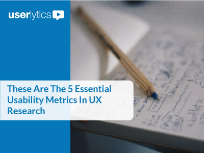 Featured Image: the 5 most important usability metrics in UX Research